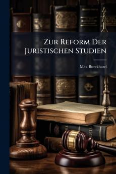 Zur Reform Der Juristischen Studien