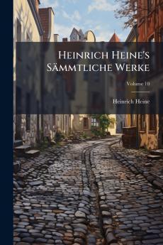 Heinrich Heine's Sämmtliche Werke; Volume 10