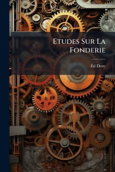 Etudes Sur La Fonderie
