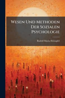 Wesen Und Methoden Der Sozialen Psychologie