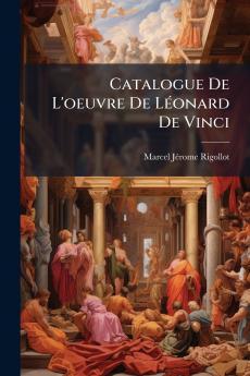 Catalogue De L'oeuvre De Léonard De Vinci