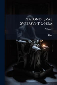 Platonis Qvae Svpersvnt Opera