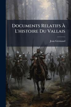 Documents Relatifs À L'histoire Du Vallais