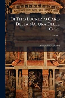 Di Tito Lucrezio Caro Della Natura Delle Cose