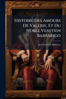 Histoire Des Amours De Valerie Et Du Noble Venitien Barbarigo