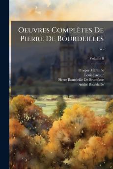 Oeuvres Complètes De Pierre De Bourdeilles ...