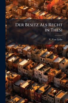 Der Besitz Als Recht in Thesi