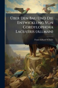 Über Den Bau Und Die Entwicklung Von Cordylophora Lacustris (Allman)