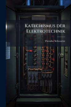 Katechismus der Elektrotechnik