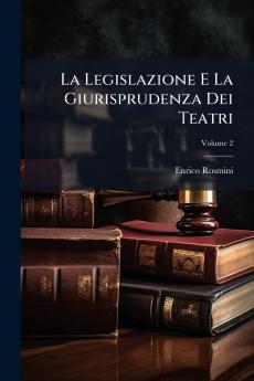 La Legislazione E La Giurisprudenza Dei Teatri