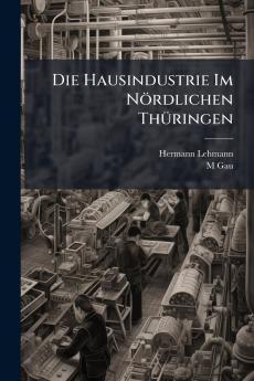 Die Hausindustrie Im Nördlichen Thüringen
