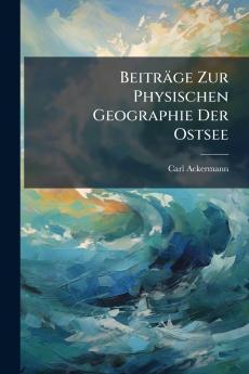 Beiträge Zur Physischen Geographie Der Ostsee
