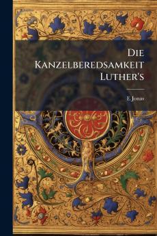 Die Kanzelberedsamkeit Luther's