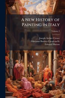 A New History of Painting in Italy