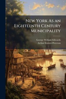 New York As an Eighteenth Century Municipality