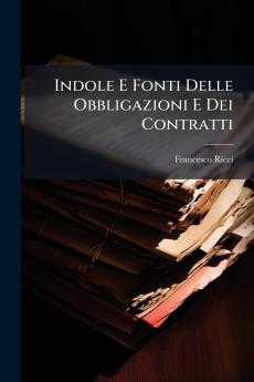Indole E Fonti Delle Obbligazioni E Dei Contratti
