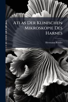 Atlas Der Klinischen Mikroskopie Des Harnes