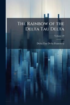 The Rainbow of the Delta Tau Delta; Volume 29