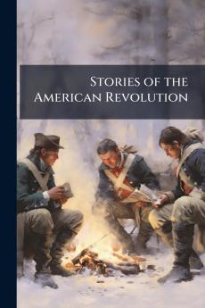 Stories of the American Revolution