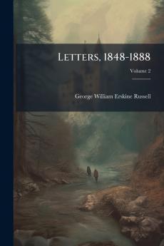 Letters 1848-1888; Volume 2
