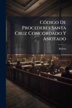 Código De Procederes Santa Cruz Concordado Y Anotado