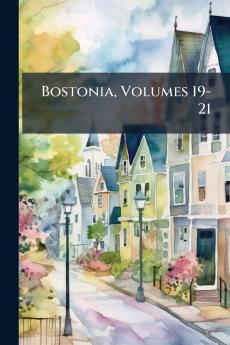 Bostonia Volumes 19-21