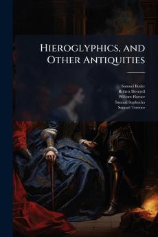 Hieroglyphics and Other Antiquities
