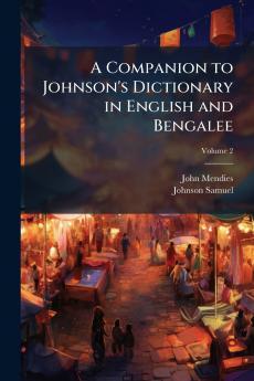 A Companion to Johnson's Dictionary in English and Bengalee