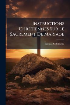 Instructions Chrétiennes Sur Le Sacrement De Mariage