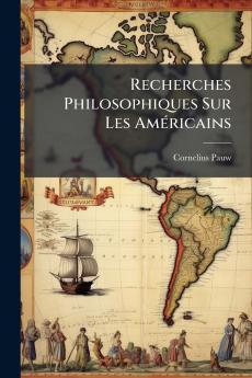 Recherches Philosophiques Sur Les Américains