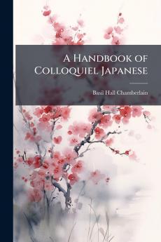 A Handbook of Colloquiel Japanese