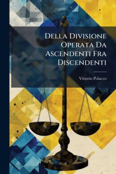 Della Divisione Operata Da Ascendenti Fra Discendenti
