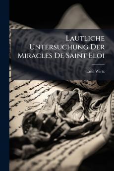 Lautliche Untersuchung Der Miracles De Saint Eloi