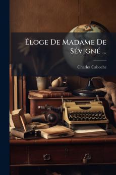 Éloge De Madame De Sévigné ...
