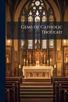 Gems of Catholic Thought