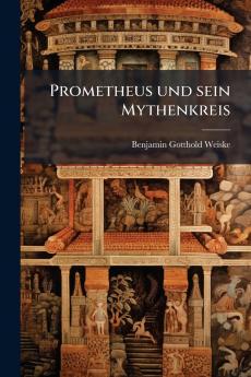 Prometheus und sein Mythenkreis