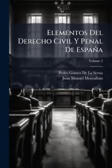 Elementos Del Derecho Civil Y Penal De España