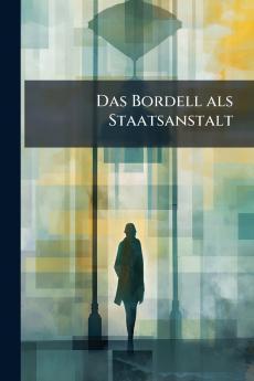 Das Bordell als Staatsanstalt