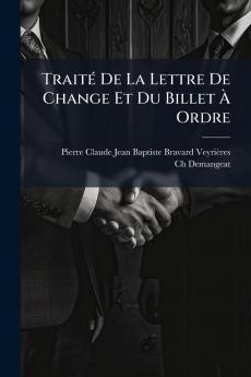Traité De La Lettre De Change Et Du Billet À Ordre