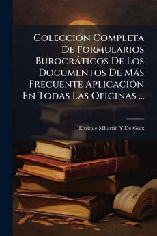 Colección Completa De Formularios Burocráticos De Los Documentos De Más Frecuente Aplicación En Todas Las Oficinas ...