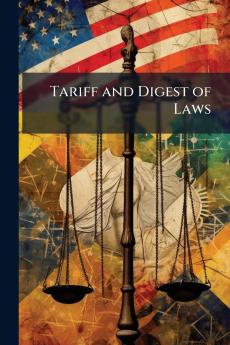 Tariff and Digest of Laws