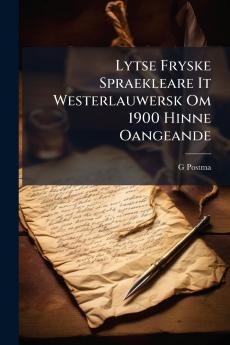 Lytse Fryske Spraekleare It Westerlauwersk Om 1900 Hinne Oangeande