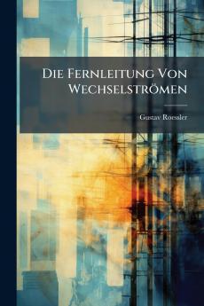 Die Fernleitung Von Wechselströmen