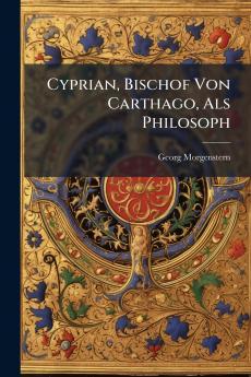 Cyprian Bischof Von Carthago Als Philosoph