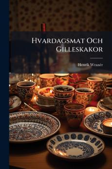 Hvardagsmat Och Gilleskakor