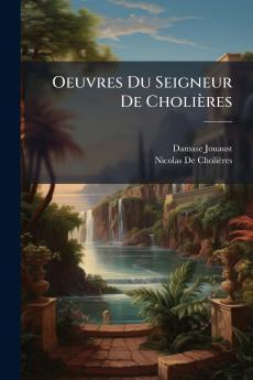 Oeuvres Du Seigneur De Cholières