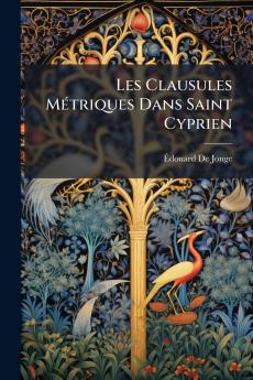 Les Clausules Métriques Dans Saint Cyprien