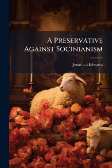 A Preservative Against Socinianism
