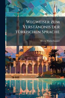 Wegweiser zum Verständnis der türkischen Sprache