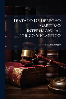 Tratado De Derecho Marítimo Internacional Teórico Y Práctico
